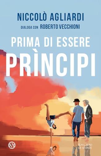 Prima di essere principi - Niccolò Agliardi e Roberto Vecchioni