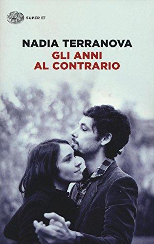 Gli anni al contrario - Nadia Terranova