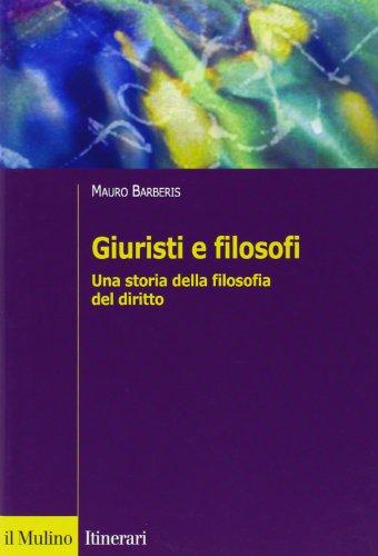 Giuristi e filosofi: Una storia della filosofia del diritto