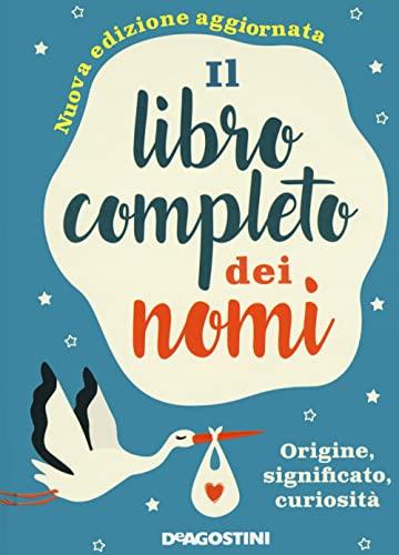 Il Libro Completo Dei Nomi: Origine, Significato, Curiosità