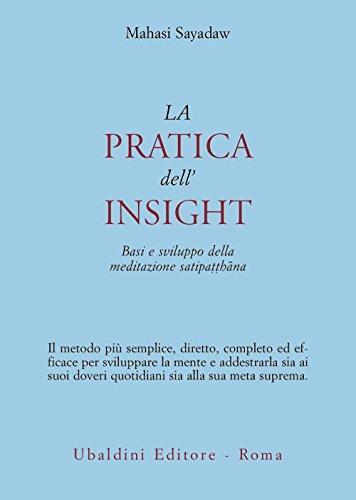 La Pratica dell'Insight: Basi e Sviluppo della Meditazione Satipatthana