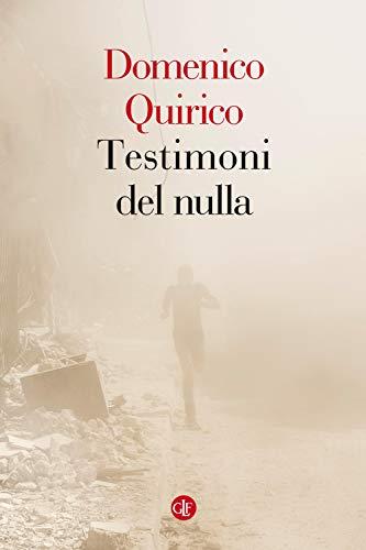 Testimoni del Nulla - Domenico Quirico