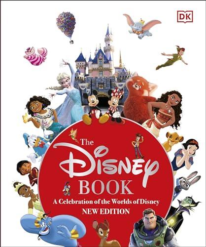 The Disney Book New Edition: A Celebration of the World of Disney - Centenary Edition