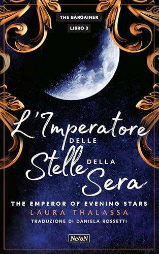 L'Imperatore delle Stelle della Sera: The Emperor of the Evening Star (The Bargainer)