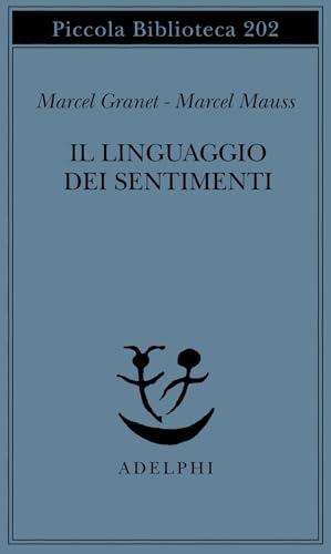 Il linguaggio dei sentimenti - Marcel Granet e Marcel Mauss