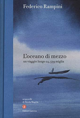 L'oceano di mezzo: un viaggio lungo 24.539 miglia