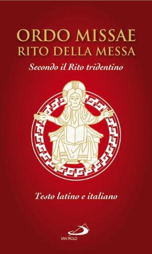 Ordo Missae. Rito della messa. Secondo il rito tridentino. Testo latino a fronte