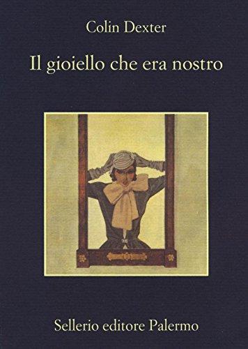 Il gioiello che era nostro - Colin Dexter - Sellerio Editore Palermo