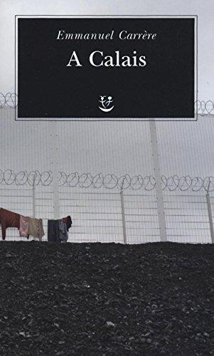 A Calais - Emmanuel Carrère
