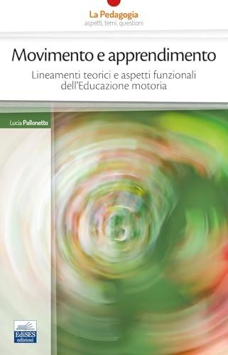 Movimento e apprendimento - Lineamenti teorici e aspetti funzionali dell’Educazione Motoria