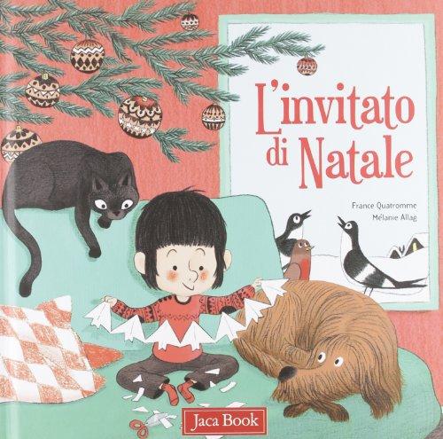 L'invitato di Natale. Ediz. illustrata
