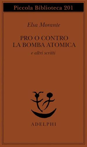 Pro o contro la bomba atomica e altri scritti