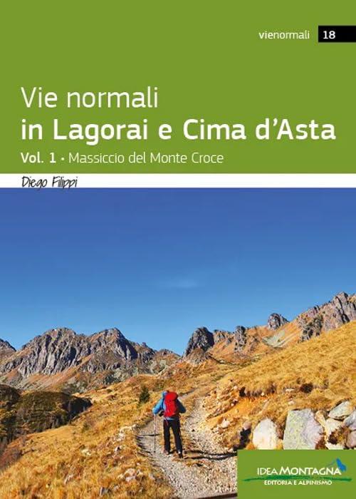 Vie Normali in Lagorai e Cima d'Asta Vol. 1 - Massiccio del Monte Croce