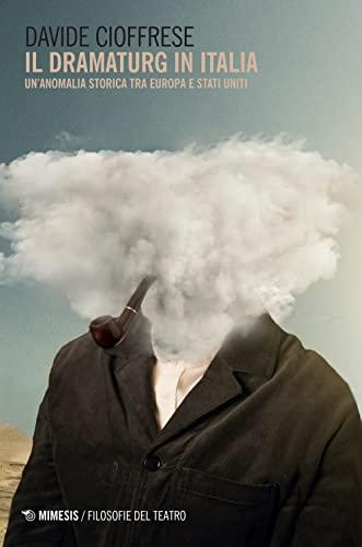 Il dramaturg in Italia. Un'anomalia storica tra Europa e Stati Uniti