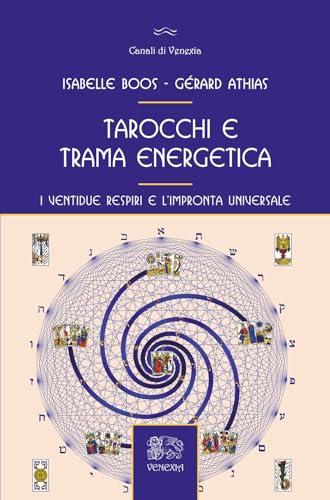 Tarocchi e Trama Energetica: I Ventidue Respiri e l'Impronta Universale