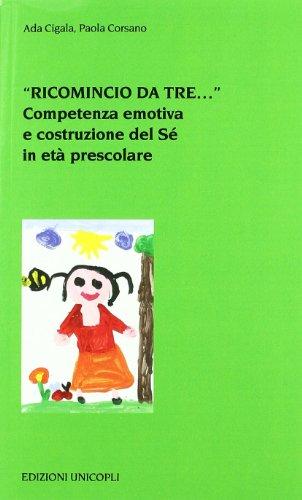 Ricomincio da tre... Competenza emotiva e costruzione del Sé in età prescolare