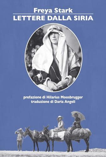 Lettere dalla Siria - Freya Stark