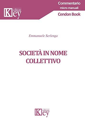 Società in Nome Collettivo: Guida Completa e Approfondita
