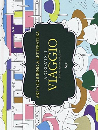 Aforismi sul viaggio: un libro da colorare ispirato ai grandi autori