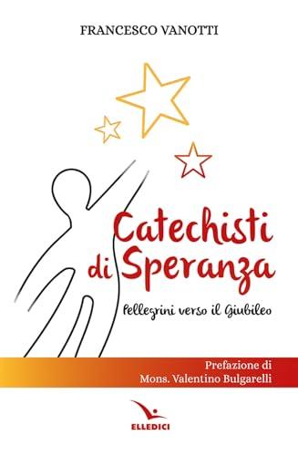 Catechisti di speranza. Pellegrini verso il Giubileo