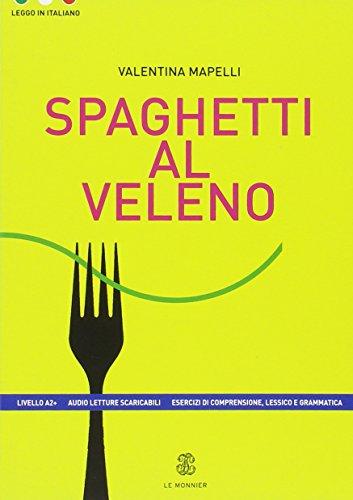 Spaghetti al veleno - Valentina Mapelli - Mondadori Education