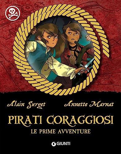 Pirati Coraggiosi. Le Prime Avventure