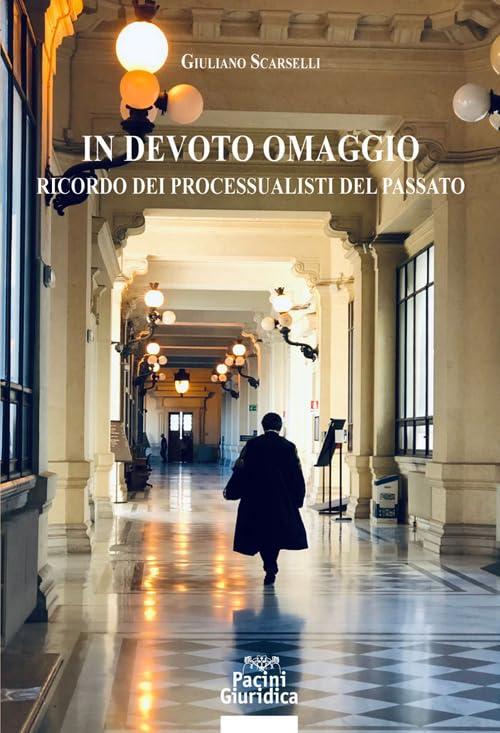 In devoto omaggio ricordo dei processualisti del passato