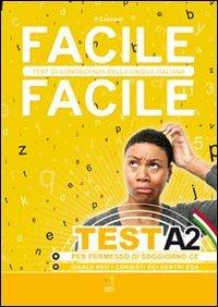 Facile Facile Test A2: Esercitazioni per permesso di soggiorno CE