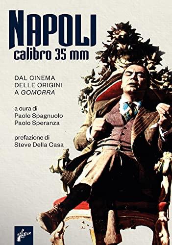 Napoli calibro 35 mm dal cinema delle origini a Gomorra