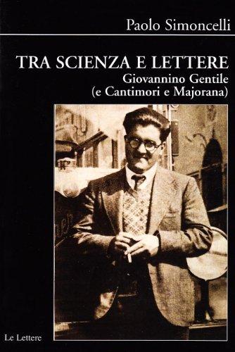 Tra scienza e lettere: Giovannino Gentile, Cantimori e Majorana