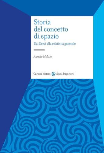 Storia del concetto di spazio dai Greci alla relatività generale