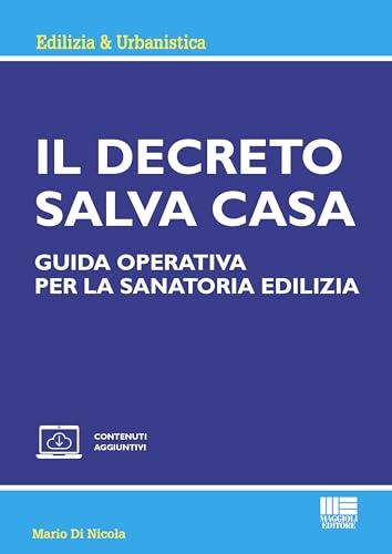 Il DECRETO SALVA CASA - Guida operativa per la sanatoria edilizia