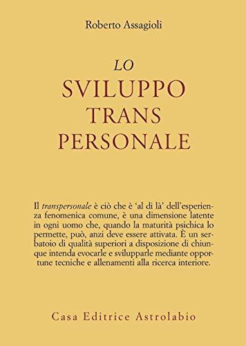 Lo sviluppo transpersonale (Psiche e coscienza)