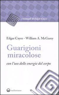Edgar Cayce: I Miracoli Terapeutici
