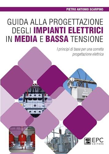 Guida alla progettazione degli impianti elettrici in media e bassa tensione