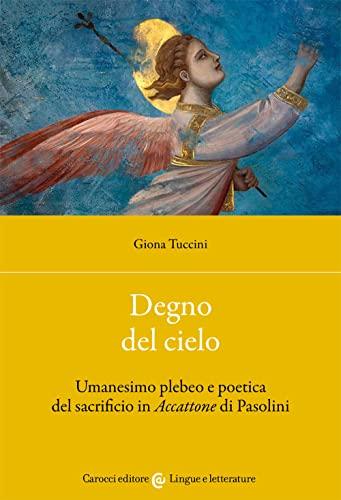 Degno del cielo: umanesimo plebeo e poetica del sacrificio in Accattone di Pasolini