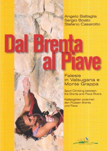 Dal Brenta al Piave - Klettergärten zwischen den Flüssen Brenta und Piave [Lingua tedesca]