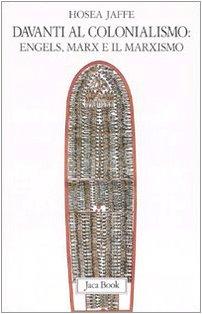 Davanti al colonialismo: Engels, Marx e il marxismo