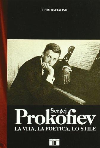 Sergej Prokofiev. La vita, la poetica, lo stile