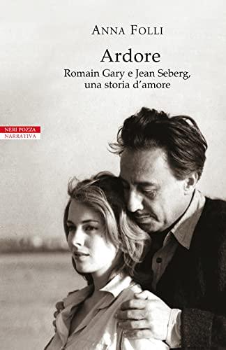 Ardore: Romain Gary e Jean Seberg, una storia d'amore