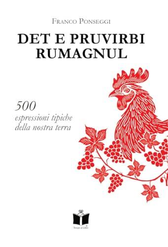 Det e pruvirbi rumagnul. 500 espressioni tipiche della nostra terra