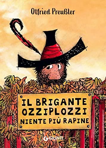 Il brigante Ozziplozzi. Niente più rapine. Ediz. a colori: Vol. 3