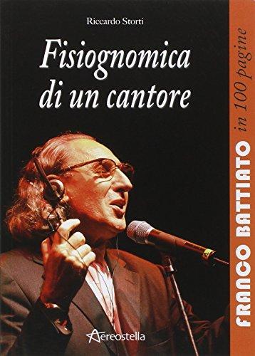Fisiognomica di un cantore. Franco Battiato in 100 pagine
