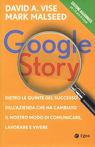 Google Story: Dietro le Quinte del Successo di un'Azienda Rivoluzionaria