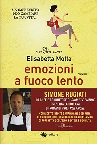 Emozioni a fuoco lento - Elisabetta Motta