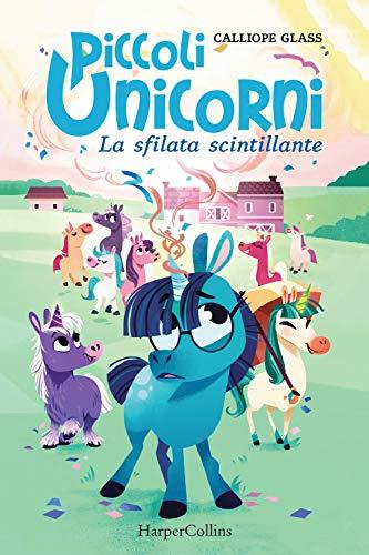 La sfilata scintillante. Piccoli unicorni (Vol. 2)