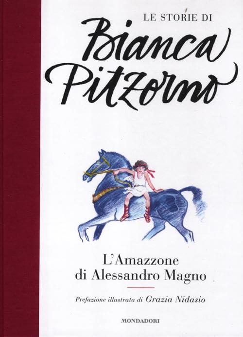 L'Amazzone di Alessandro Magno - Bianca Pitzorno - Mondadori