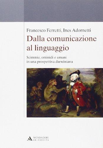 Dalla comunicazione al linguaggio: Scimmie, ominidi e umani in prospettiva darwiniana