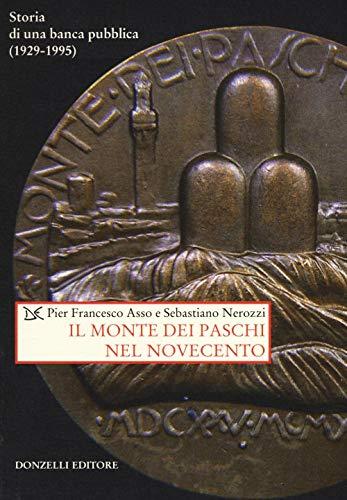 Il Monte dei Paschi nel Novecento: Storia di una Banca Pubblica (1929-1995)