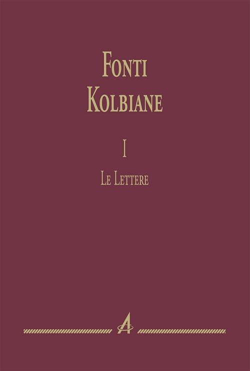 Fonti Kolbiane. Le Lettere (Vol. 1)